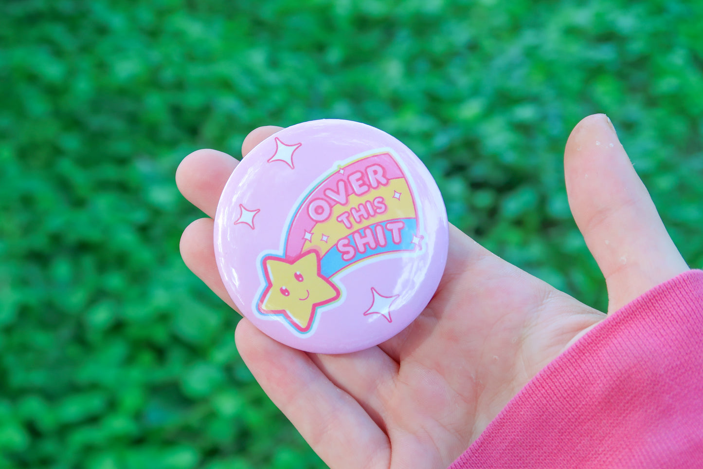 Over this Sh*t 2.25 Inch Button Badge